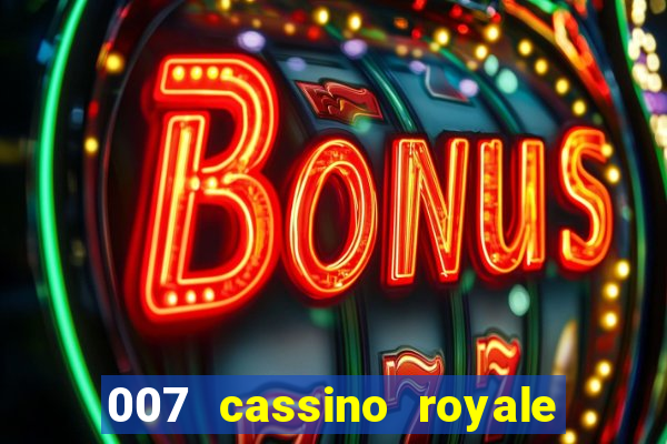 007 cassino royale filme completo dublado youtube